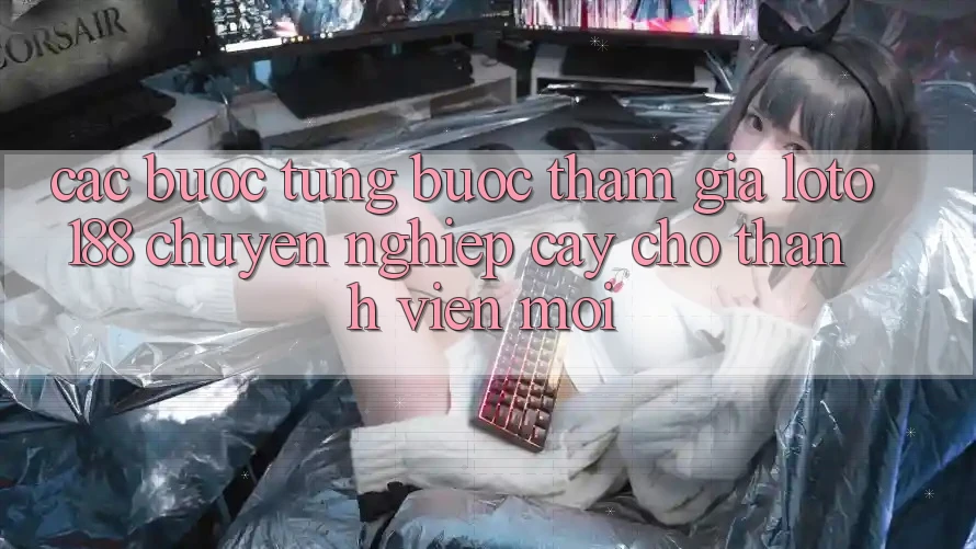 Các bước Từng Bước Tham Gia Loto188 Chuyên nghiệp cậy Cho Thành Viên Mới