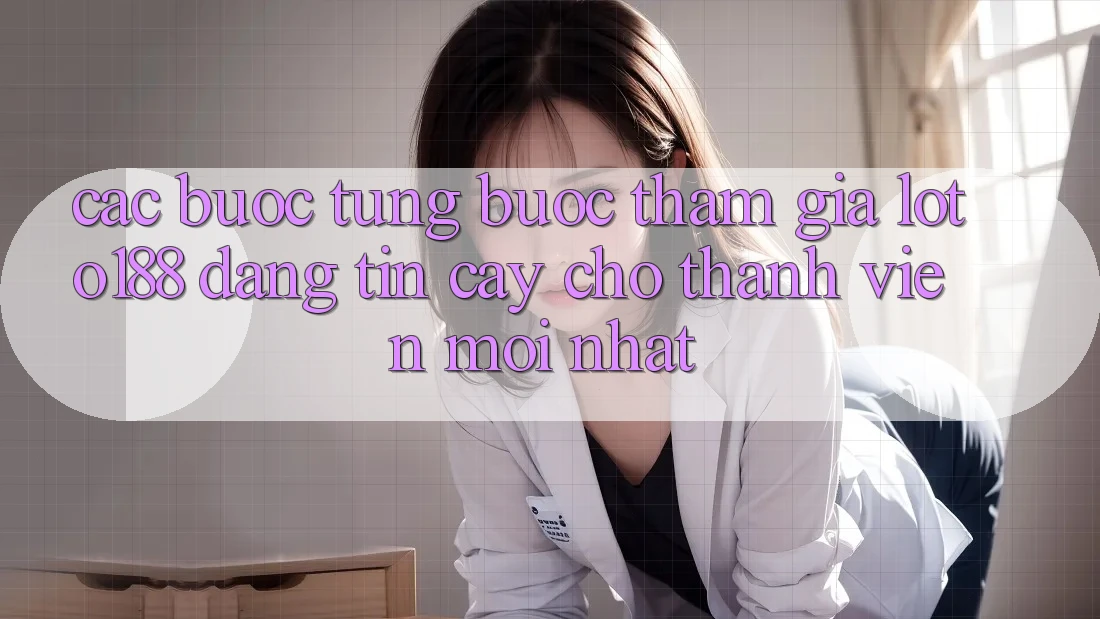 Các bước Từng Bước Tham Gia Loto188 Đáng tin cậy Cho Thành Viên Mới nhất