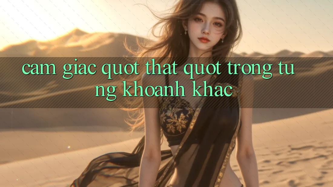 Cảm giác " thật" trong từng khoảnh khắc