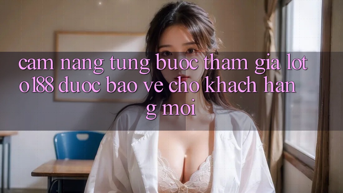 Cẩm nang Từng Bước Tham Gia Loto188 Được bảo vệ Cho Khách hàng Mới