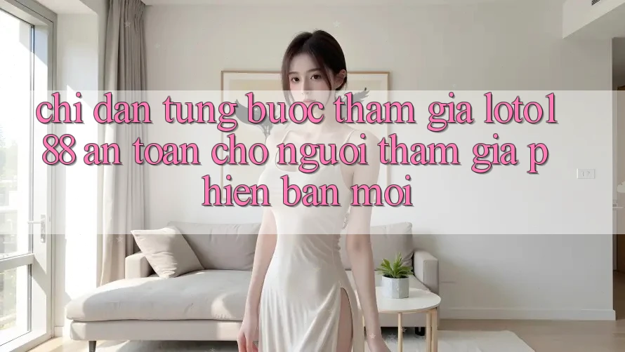 Chỉ dẫn Từng Bước Tham Gia Loto188 An Toàn Cho Người tham gia Phiên bản mới