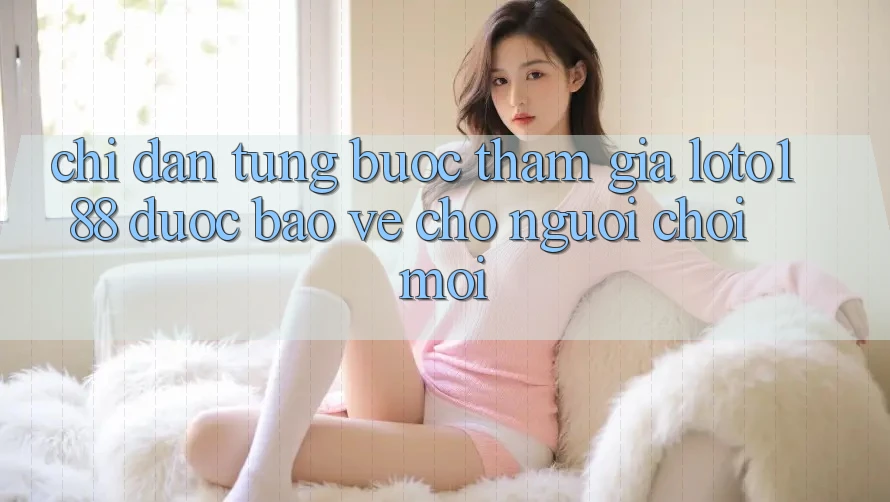 Chỉ dẫn Từng Bước Tham Gia Loto188 Được bảo vệ Cho Người chơi Mới