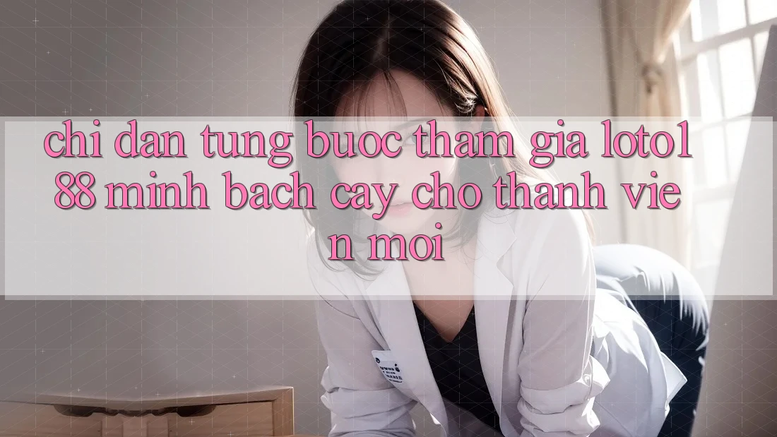 Chỉ dẫn Từng Bước Tham Gia Loto188 Minh bạch cậy Cho Thành Viên Mới