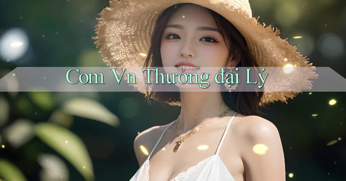 com vn Thưởng đại lý