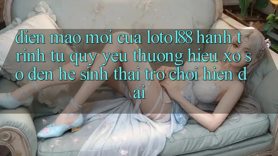 Diện Mạo Mới Của Loto188: Hành Trình Từ Quý yêu thương Hiệu Xổ Số Đến Hệ Sinh Thái Trò chơi Hiện Đại