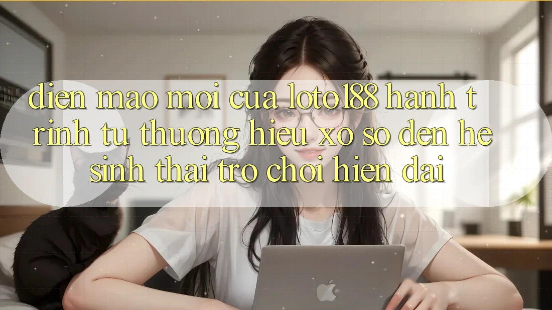 Diện Mạo Mới Của Loto188: Hành Trình Từ Thương Hiệu Xổ Số Đến Hệ Sinh Thái Trò chơi Hiện Đại