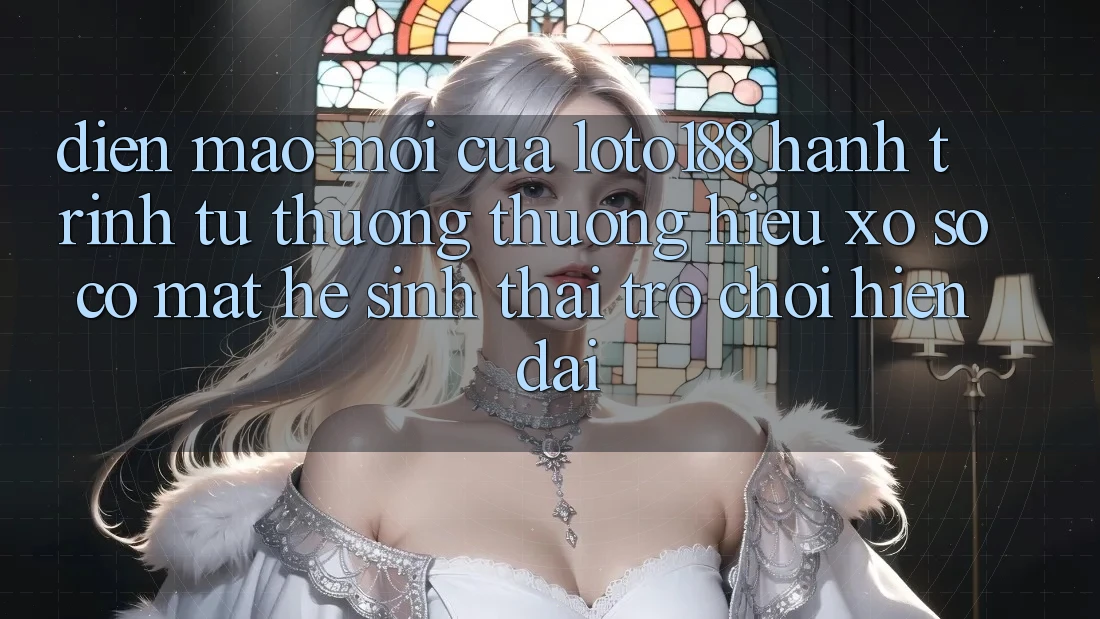 Diện Mạo Mới Của Loto188: Hành Trình Từ Thương thương Hiệu Xổ Số Có mặt Hệ Sinh Thái Trò chơi Hiện Đại
