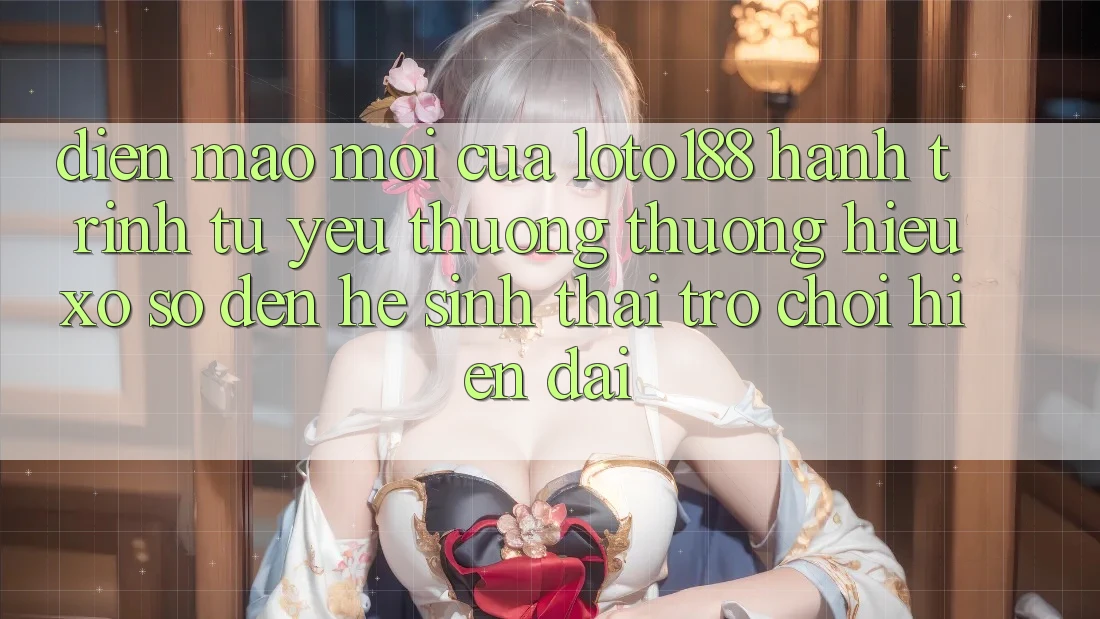 Diện Mạo Mới Của Loto188: Hành Trình Từ Yêu thương thương Hiệu Xổ Số Đến Hệ Sinh Thái Trò chơi Hiện Đại