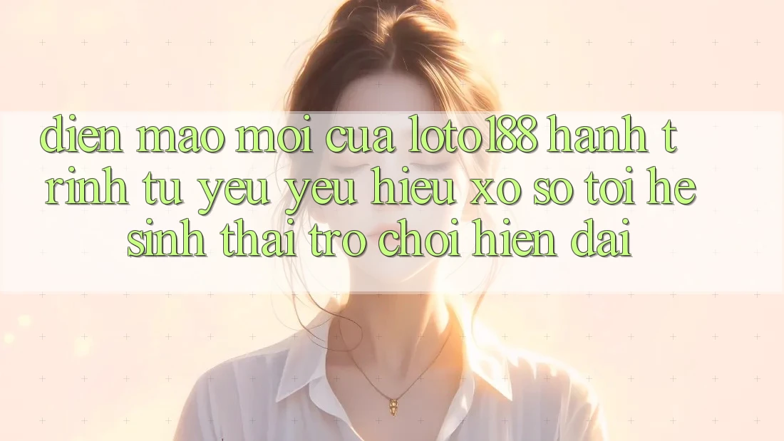 Diện Mạo Mới Của Loto188: Hành Trình Từ Yêu yêu Hiệu Xổ Số Tới Hệ Sinh Thái Trò chơi Hiện Đại
