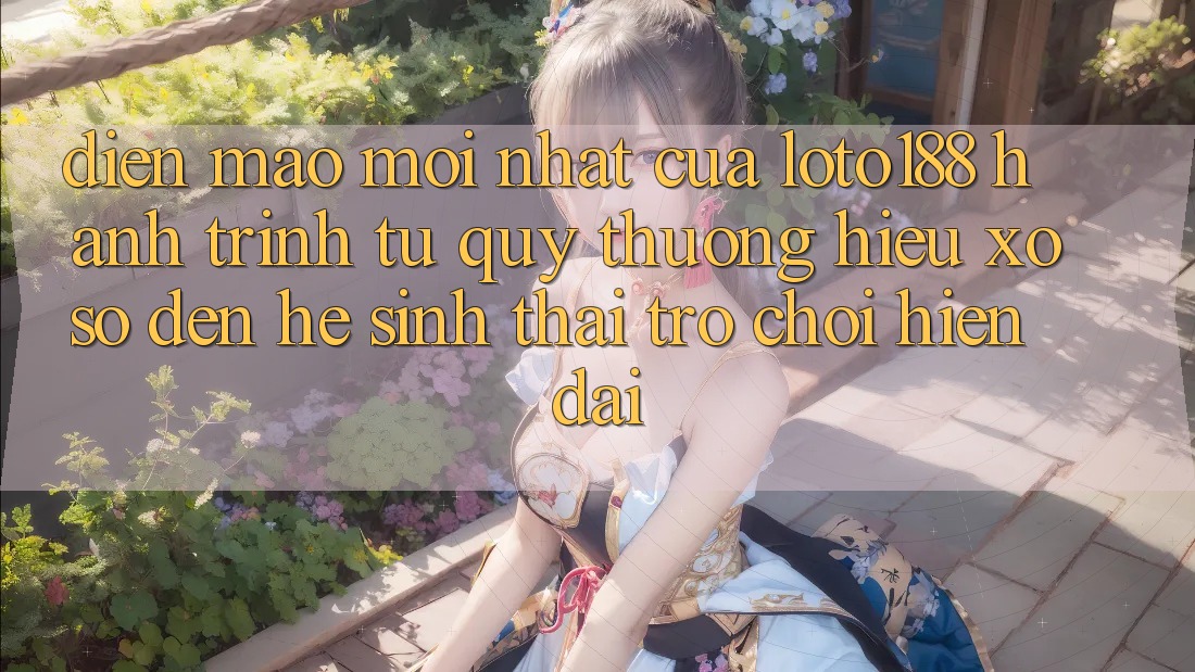 Diện Mạo Mới nhất Của Loto188: Hành Trình Từ Quý thương Hiệu Xổ Số Đến Hệ Sinh Thái Trò chơi Hiện Đại