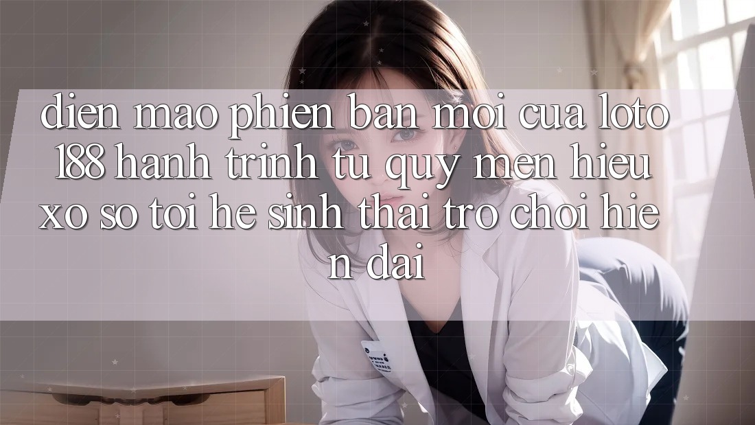 Diện Mạo Phiên bản mới Của Loto188: Hành Trình Từ Quý mến Hiệu Xổ Số Tới Hệ Sinh Thái Trò chơi Hiện Đại