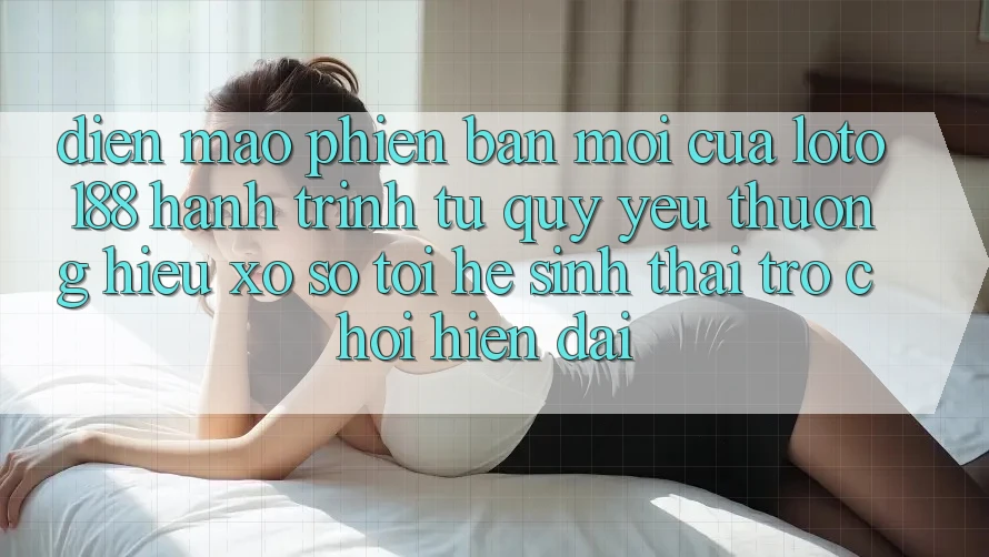 Diện Mạo Phiên bản mới Của Loto188: Hành Trình Từ Quý yêu thương Hiệu Xổ Số Tới Hệ Sinh Thái Trò chơi Hiện Đại