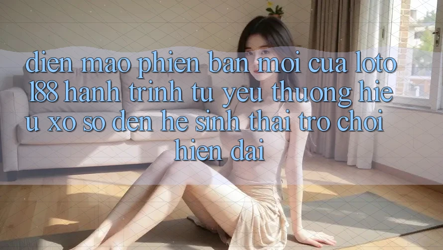 Diện Mạo Phiên bản mới Của Loto188: Hành Trình Từ Yêu thương Hiệu Xổ Số Đến Hệ Sinh Thái Trò chơi Hiện Đại