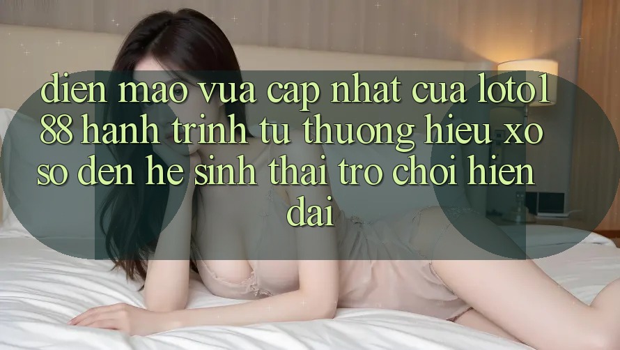 Diện Mạo Vừa cập nhật Của Loto188: Hành Trình Từ Thương Hiệu Xổ Số Đến Hệ Sinh Thái Trò chơi Hiện Đại