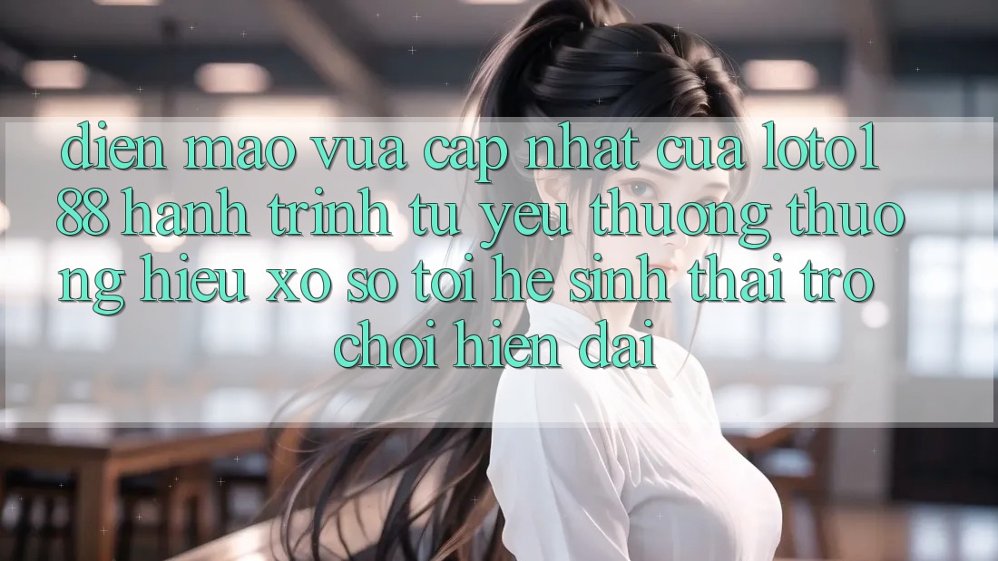 Diện Mạo Vừa cập nhật Của Loto188: Hành Trình Từ Yêu thương thương Hiệu Xổ Số Tới Hệ Sinh Thái Trò chơi Hiện Đại