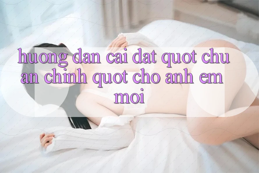 Hướng dẫn cài đặt " chuẩn chỉnh" cho anh em mới