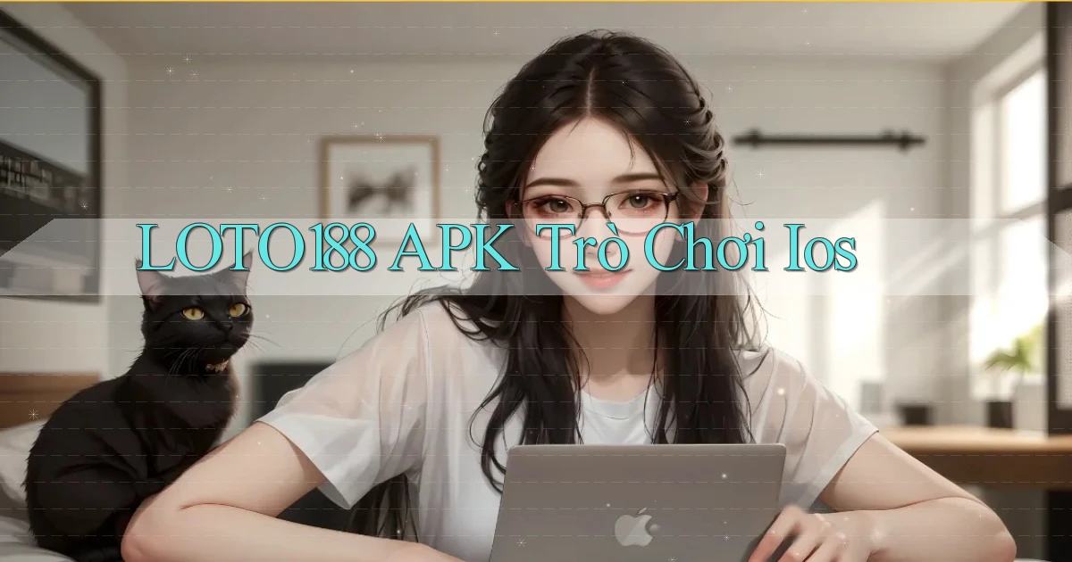 loto188 APK trò chơi ios