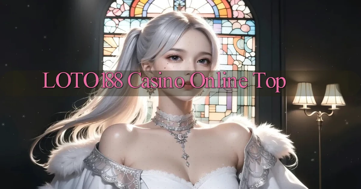 loto188 casino online top