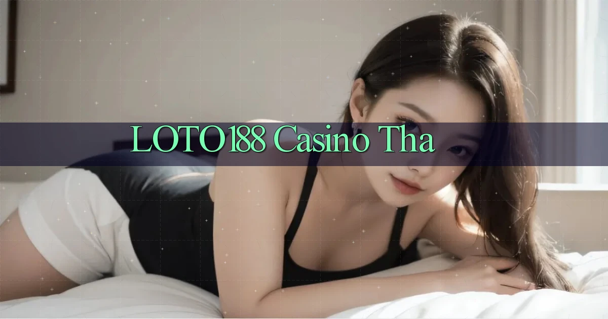 loto188 casino tha