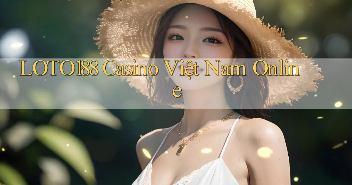 loto188 casino việt nam online