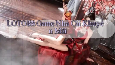 loto188  game nhà cái khuyến mãi