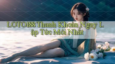 loto188 thanh khoản ngay lập tức mới nhất