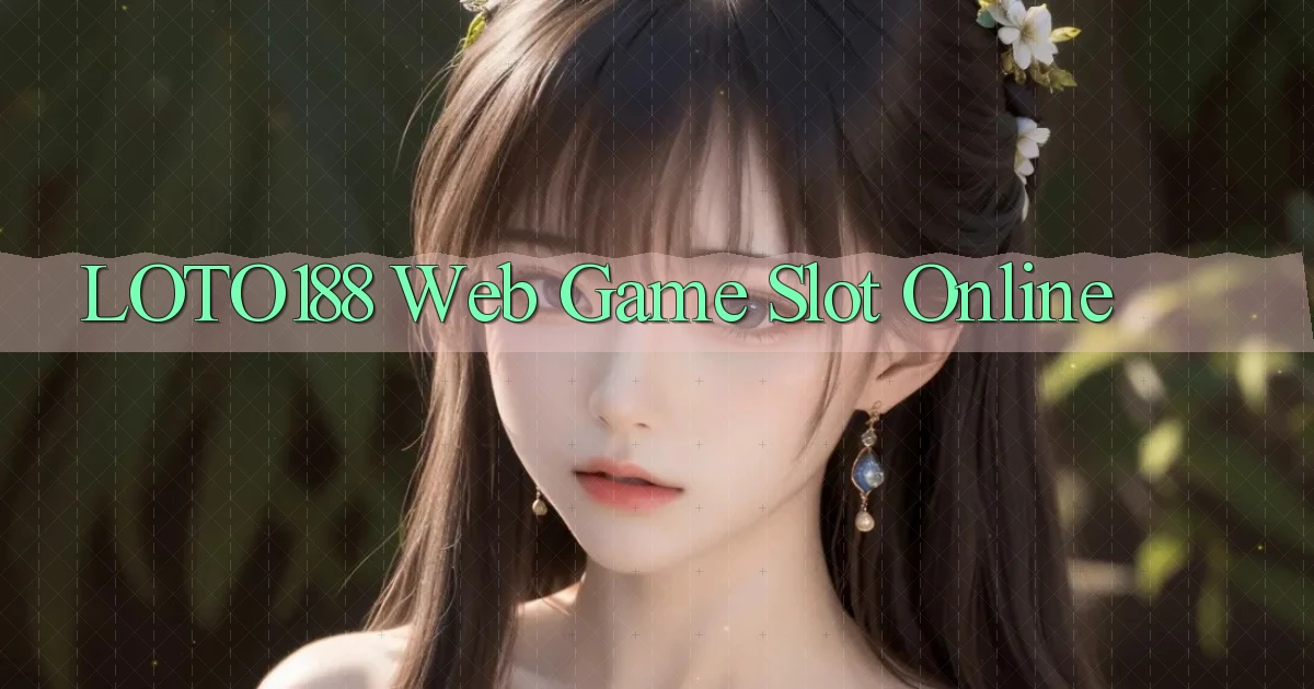 loto188  web game slot online