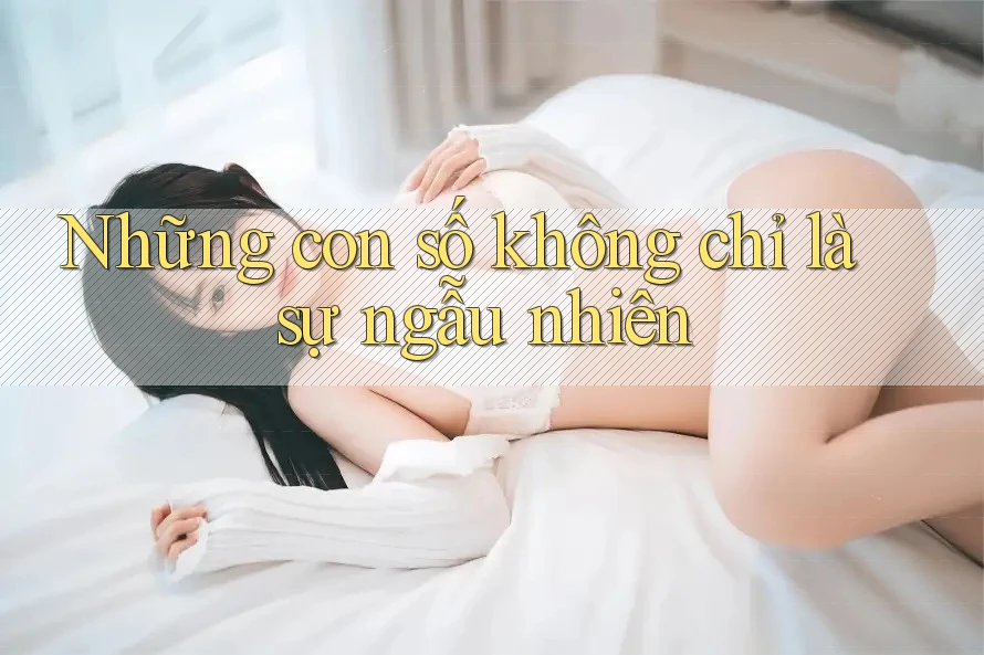 Những con số không chỉ là sự ngẫu nhiên