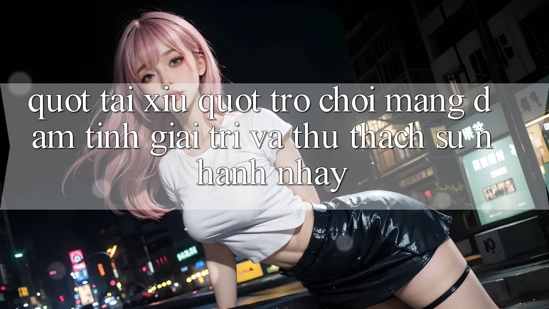 " Tài xỉu" - Trò chơi mang đậm tính giải trí và thử thách sự nhanh nhạy