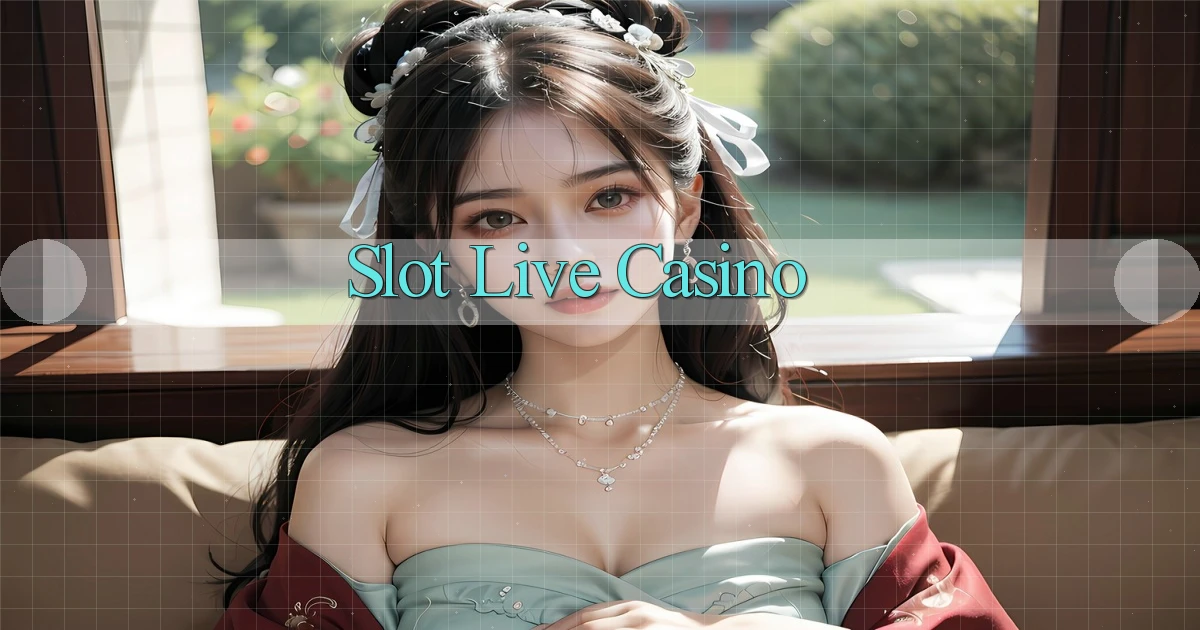 Slot Live casino
