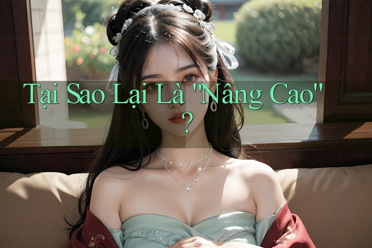 Tại Sao Lại Là “Nâng Cao”?